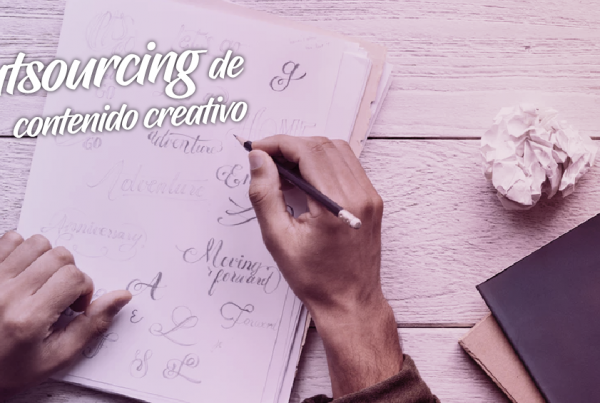 Maneras de hacer Outsourcing de contenido creativo y de calidad