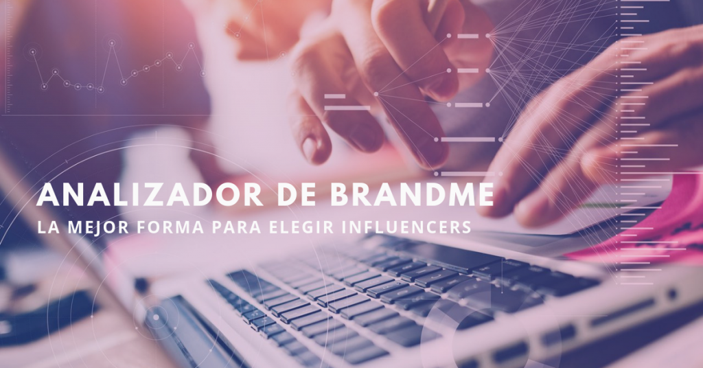 Analizador-de-BrandMe-La-Mejor-Forma-Para-Elegir-Influencers
