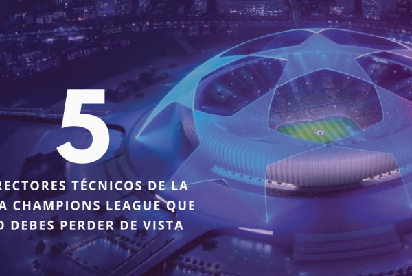 5-Directores-Técnicos-De-La-UEFA-Champions-League-Que-No-Debes-Perder-De-Vista-BrandMe