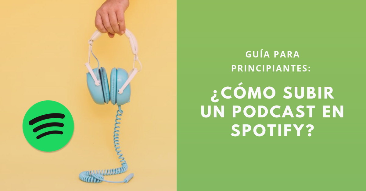 Guía-Para-Principiantes-Cómo-Subir-Un-Podcast-En-Spotify-BrandMe