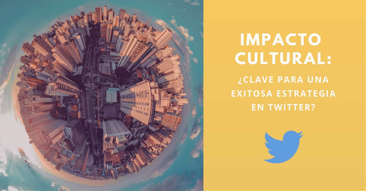 Impacto-Cultural-Clave-Para-Una-Exitosa-Estrategia-En-Twitter-BrandMe