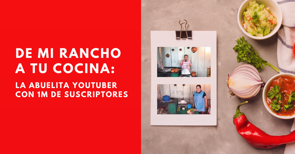 De mi rancho a tu cocina: la abuelita youtuber con 1M de suscriptores -  BrandMe