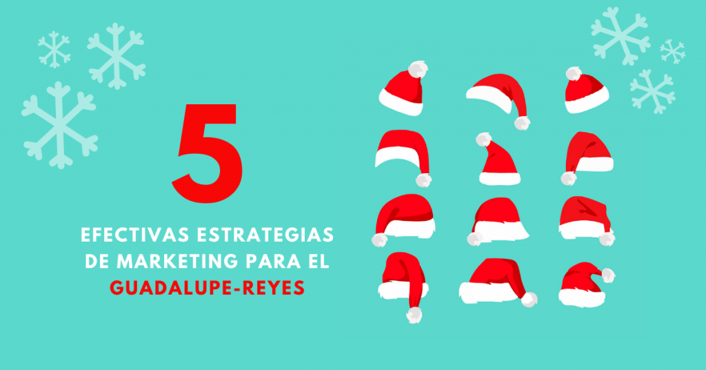 5-Estrategias-De-Marketing-Para-El-Guadalupe-Reyes-Navidad-BrandMe-Plataforma-Tecnología-Y-Herramientas-En-Influencer-Marketing-Agencia