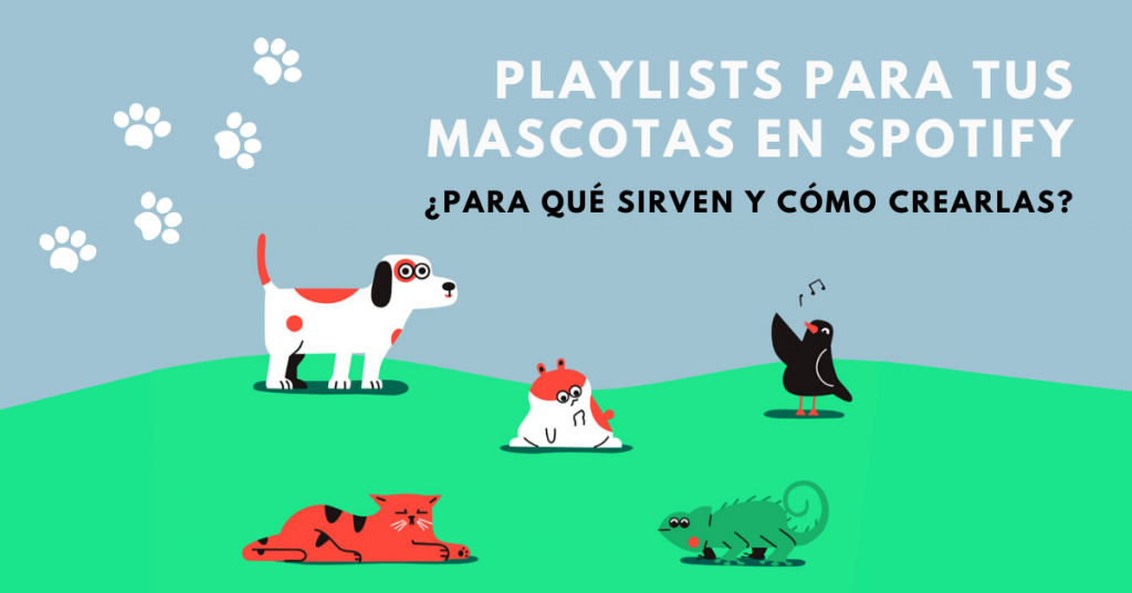Playlists-Para-Tus-Mascotas-En-Spotify-Para-Qué-Sirven-Y-Cómo-Crearlas-BrandMe