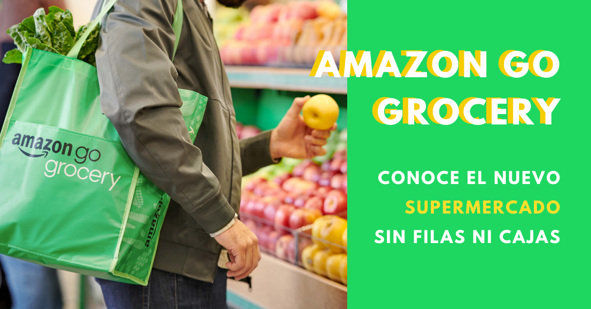 Amazon-Go-Grocery-Conoce-El-Nuevo-Supermercado-Sin-Filas-Ni-Cajas-BrandMe-Influencer-Marketing