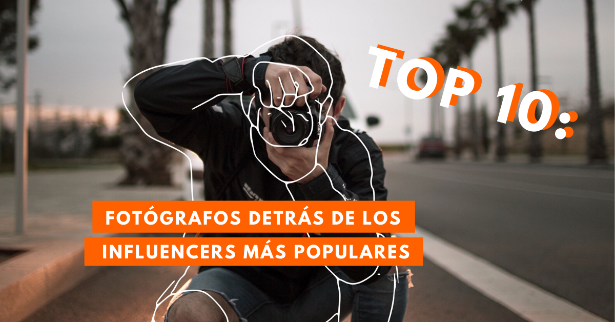 Top-10-Fotográfos-Detrás-De-Los-Influencers-Mas-Populares-BrandMe-Influencer-Marketing