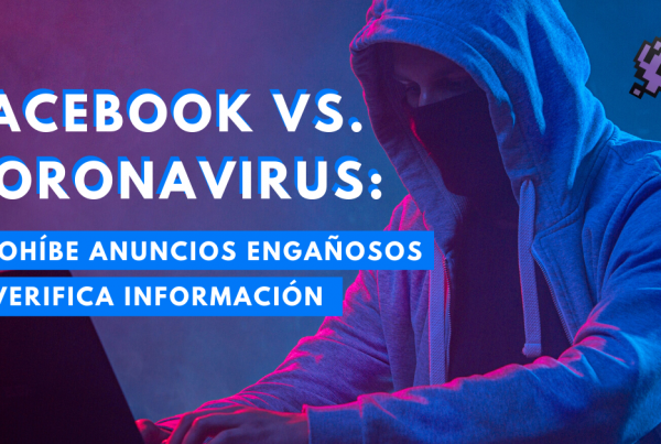 Facebook-Vs-Coronavirus-Prohíbe-Anuncios-Engañosos-Y-Verifica-Información-BrandMe-Influencer-Marketing