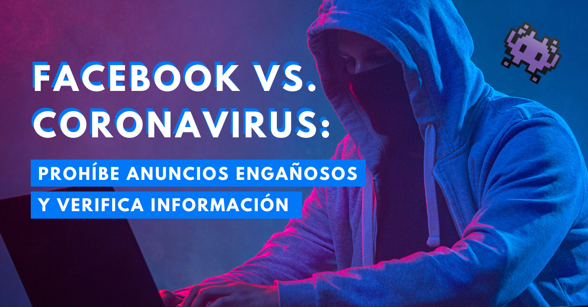 Facebook-Vs-Coronavirus-Prohíbe-Anuncios-Engañosos-Y-Verifica-Información-BrandMe-Influencer-Marketing