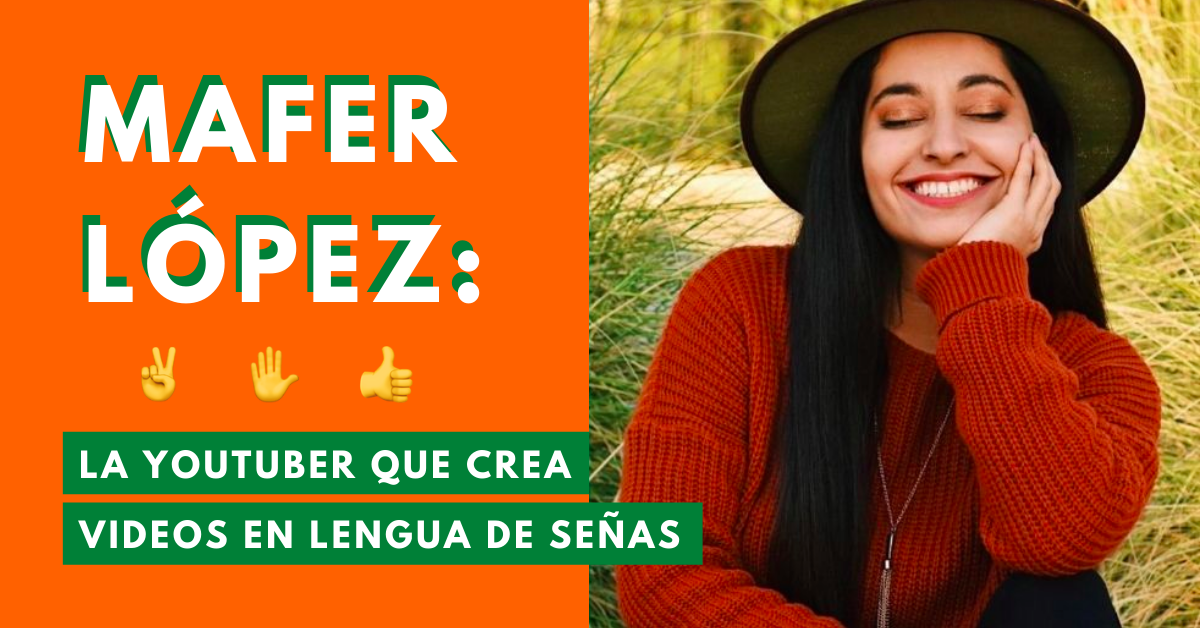 Mafer-López-La-YouTuber-Que-Crea-Videos-En-Lengua-De-Señas-BrandMe-Influencer-Marketing