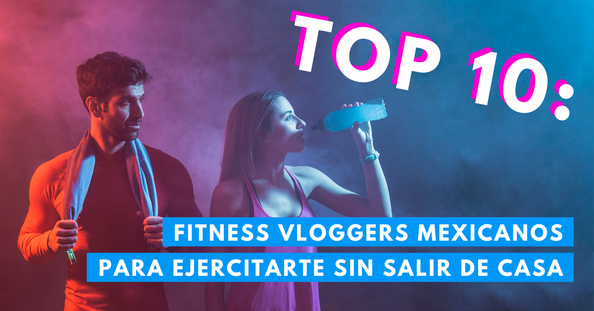 Top-10-Fitness-Vloggers-Para-Ejercitarse-Sin-Salir-De-Casa-BrandMe-Influencer-Marketing