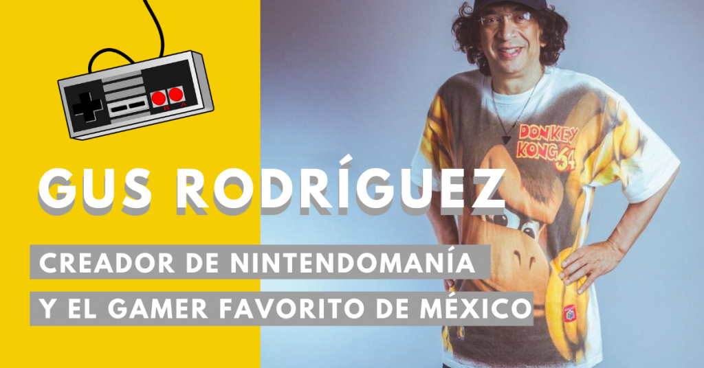 Gus-Rodríguez-Creador-De-Nintendomanía-Y-El-Gamer-Favorito-De-México-BrandMe-Influencer-Marketing