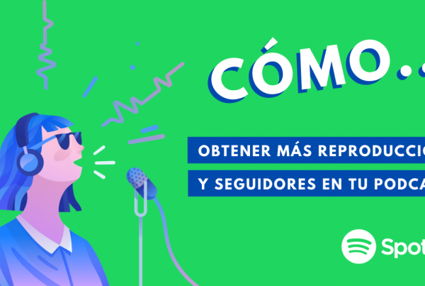 Cómo-Obtener-Mas-Reproducciones-Y-Seguidores-En-Tu-Podcast-De-Spotify-BrandMe-Influencer-Marketing