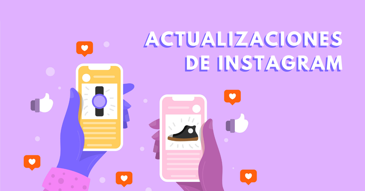 Actualizaciones-De-Instagram-Que-Llegarán-Este-2020-BrandMe-Influencer-Marketing