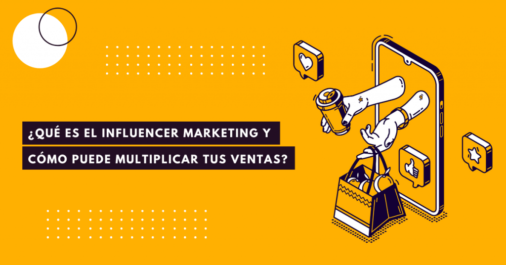 Qué-Es-El-Influencer-Marketing-Y-Cómo-Puede-Multiplicar-Tus-Ventas-BrandMe-Influencer-Marketing