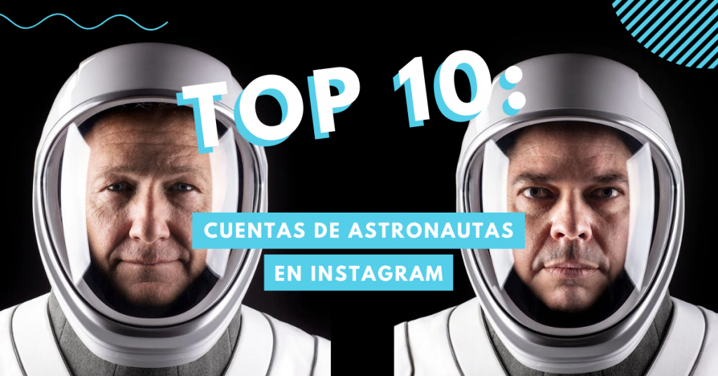 Top-10-Cuentas-De-Astronautas-En-Instagram-Para-Conocer-La-Vida-En-El-Espacio-BrandMe-Influencer-Marketing