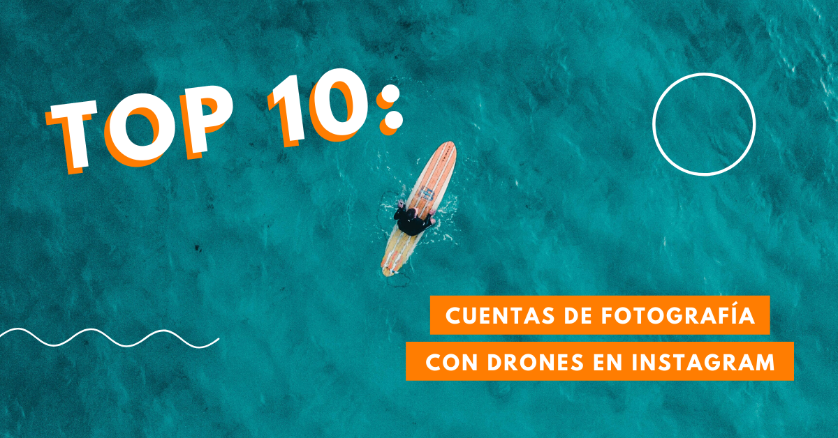 Top-10-Cuentas-De-Fotografía-Con-Drones-En-Instagram-México-Santiago-Arau-BrandMe-Influencer-Marketing