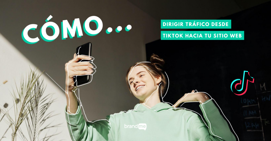 Cómo-dirigir-tráfico-desde-TikTok-hacia-tu-sitio-web-BrandMe-Influencer-Marketing
