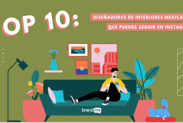 top-10-disenadores-de-interiores-mexicanos-que-puedes-seguir-en-instagram-brandme-influencer-marketing