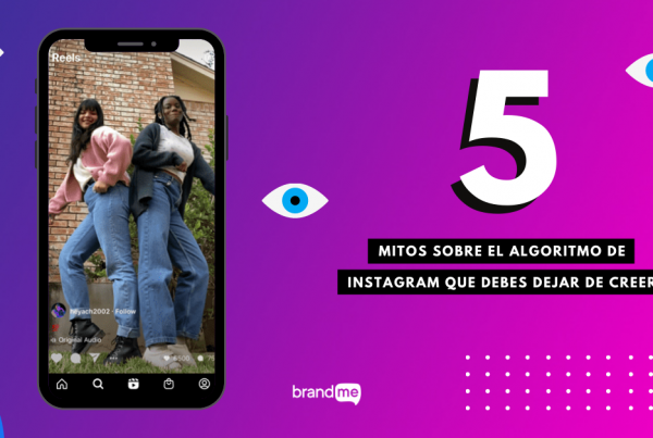 5-mitos-sobre-el-algoritmo-de-instagram-que-debes-dejar-de-creer-brandme-influencer-marketing