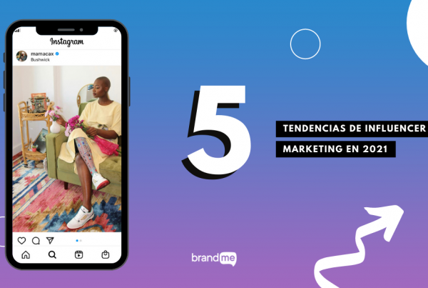 5-tendencias-de-influencer-marketing-en-2021-brandme-influencer-marketing