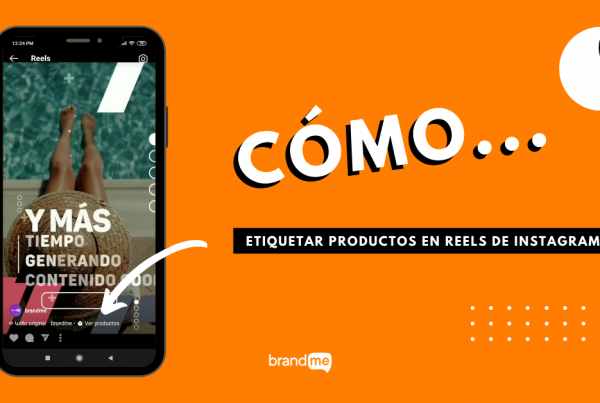como-etiquetar-productos-en-reels-de-instagram-brandme-influencer-marketing
