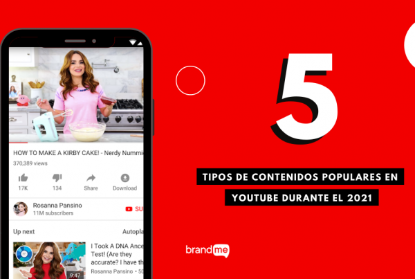 5-tipos-de-contenidos-populares-en-youtube-durante-el-2021-brandme-influencer-marketing