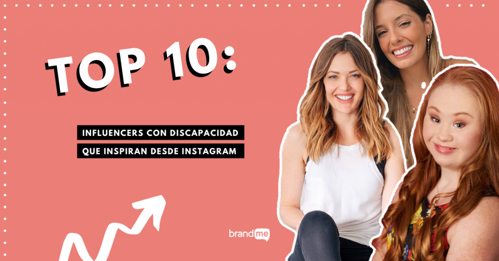 top-10-influencers-con-discapacidad-que-inspiran-desde-instagram-brandme-influencer-marketing