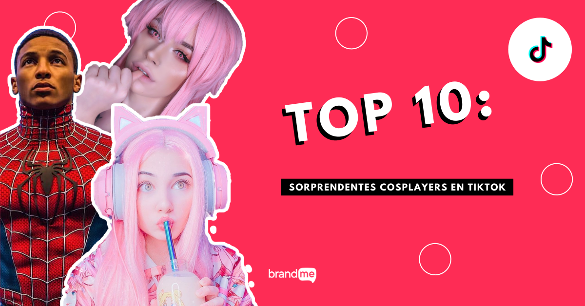 top-10-sorprendentes-cosplayers-en-tiktok-BRANDME-influencer-marketing