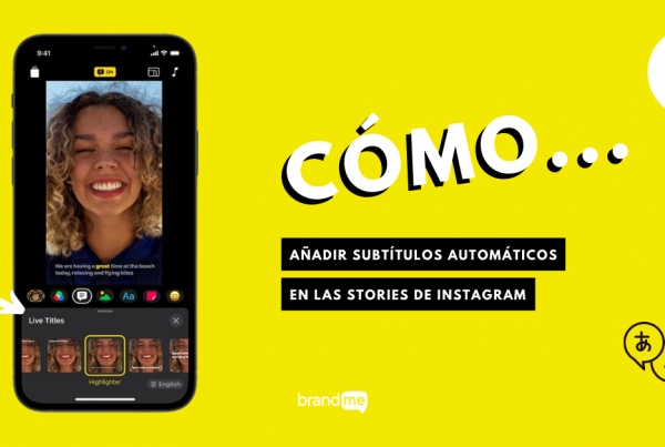 como-anadir-subtitulos-automaticos-a-las-stories-de-instagram-brandme-influencer-marketing