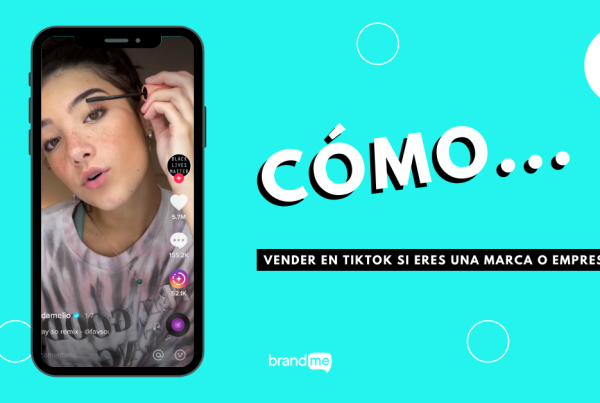 como-vender-en-tiktok-si-eres-una-marca-o-empresa-brandme-influencer-marketing