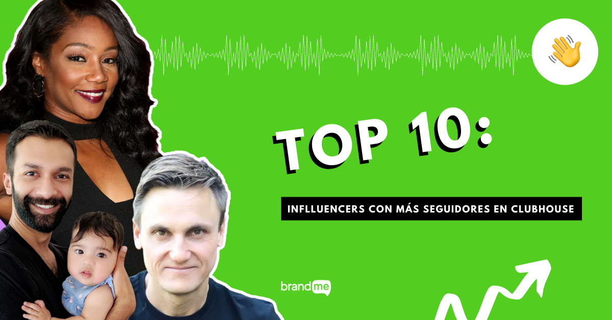 top-10-influencers-con-mas-seguidores-en-clubhouse-brandme-influencer-marketing