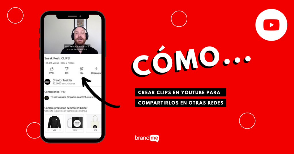 como-crear-clips-en-youtube-para-compartirlos-en-otras-redes-brandme-influencer-marketing-creator-insider