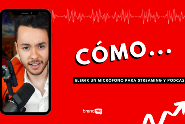 como-elegir-un-microfono-para-streaming-y-podcasts-brandme-influencer-marketing