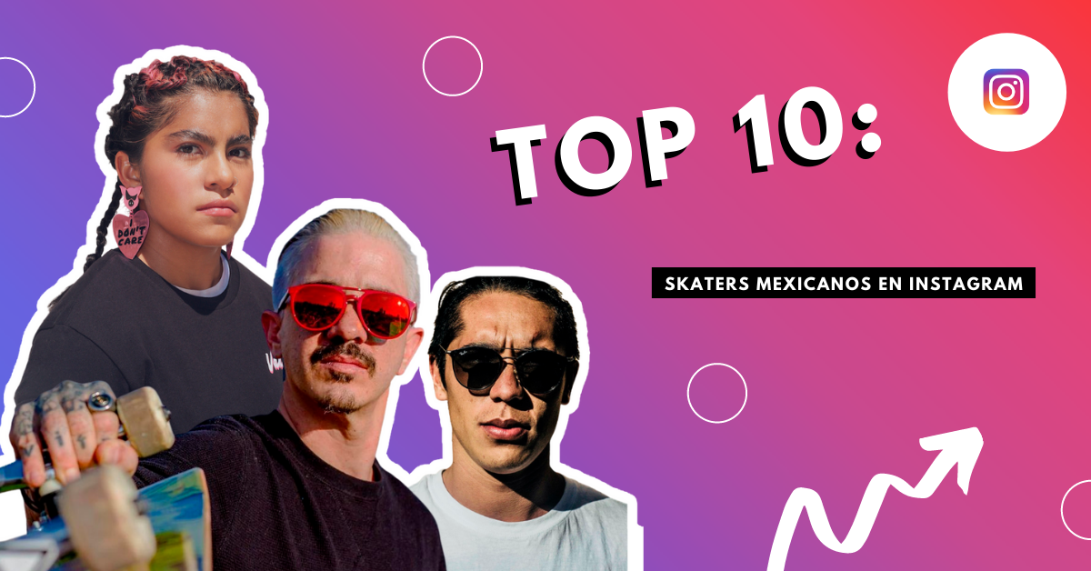 top-10-skaters-mexicanos-en-instagram-que-debes-seguir-brandme-influencer-marketing