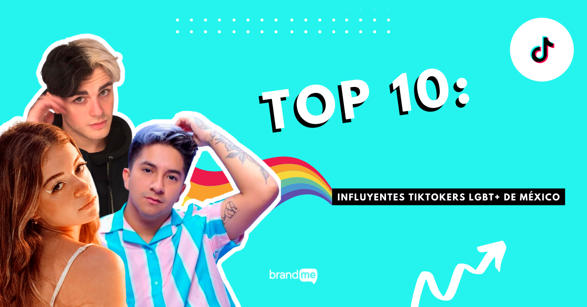 top-10-influyentes-tiktokers-lgbt-de-mexico-brandme-influencer-marketing