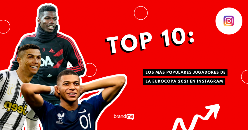 top-10-los-mas-populares-jugadores-de-la-eurocopa-2021-en-instagram-brandme-influencer-marketing