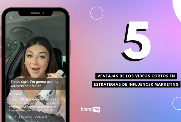 5-ventajas-de-los-videos-cortos-en-estrategias-de-influencer-marketing-brandme