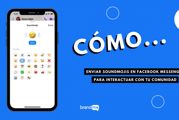 como-enviar-soundmojis-en-facebook-messenger-para-interactuar-con-tu-comunidad-brandme-influencer-marketing