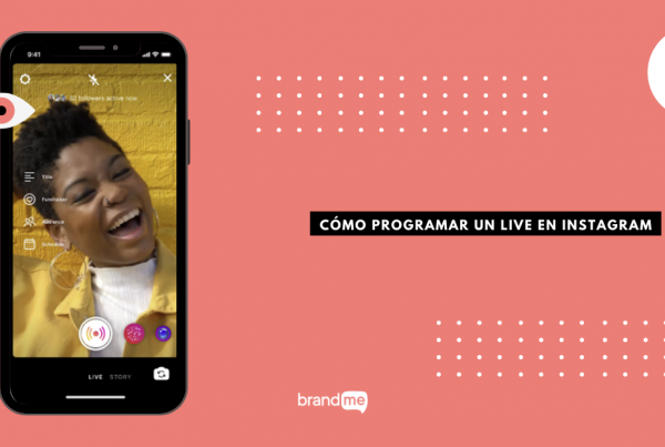 como-programar-un-live-en-instagram-brandme-influencer-marketing-blog