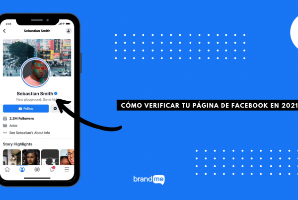 como-verificar-tu-pagina-de-facebook-en-2021-brandme-influencer-marketing-blog