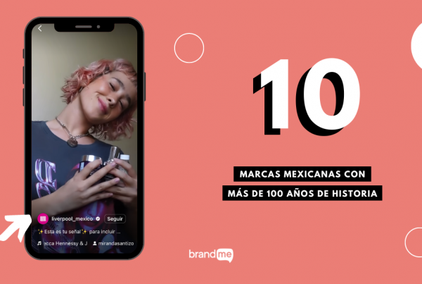 recordar-es-volver-a-vivir-10-marcas-mexicanas-con-mas-de-100-anos-de-historia-brandme-influencer-marketing