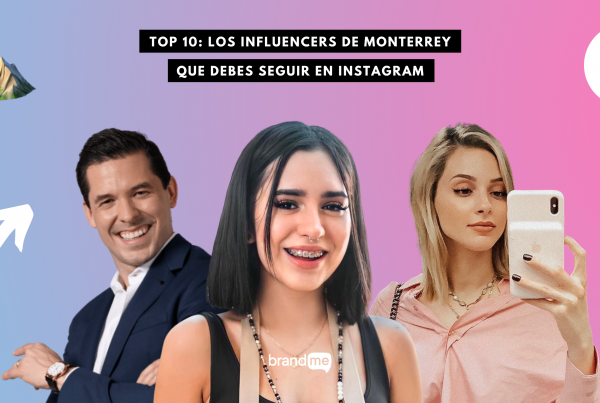 top-10-los-influencers-de-monterrey-que-debes-seguir-en-instagram-brandme-influencer-marketing